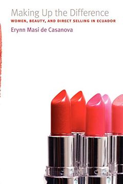 portada Making up the Difference: Women, Beauty, and Direct Selling in Ecuador (Louann Atkins Temple Women & Culture Series) 