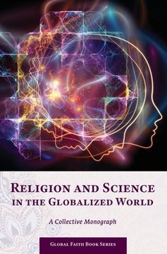 portada Religion and Science in the Globalized World: A Collective Monograph (en Inglés)