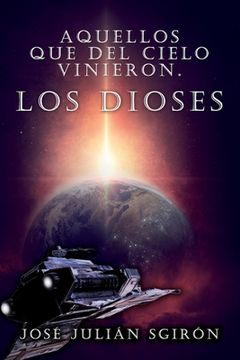 portada Aquellos Que del Cielo Vinieron Los Dioses (in Spanish)
