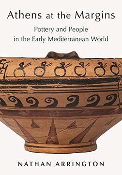 portada Athens at the Margins: Pottery and People in the Early Mediterranean World (en Inglés)
