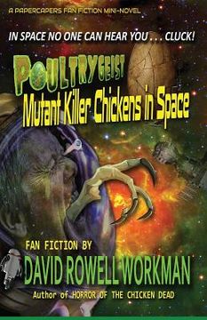 portada Poultrygeist: Mutant Killer Chickens in Space (en Inglés)