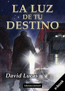 La luz de tu destino (Spanish Edition)