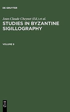 portada Cheynet, Jean-Claude; Sode, Claudia: Studies in Byzantine Sigillography. Volume 9 (in English)