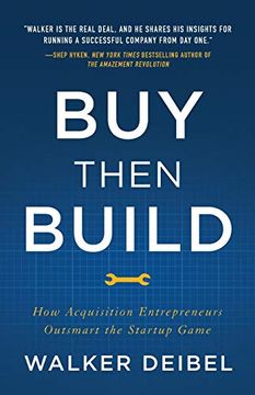 portada Buy Then Build: How Acquisition Entrepreneurs Outsmart the Startup Game (in English)