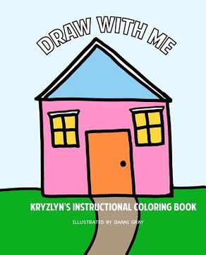 portada Draw With Me: Kryzlyn's Instructional Coloring Book (en Inglés)