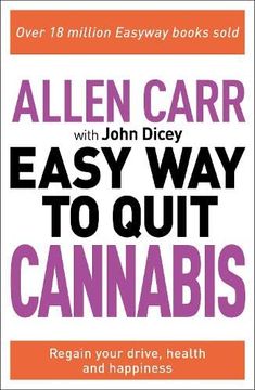 portada Allen Carr: The Easy way to Quit Cannabis: Regain Your Drive, Health and Happiness (Allen Carr'S Easyway) (en Inglés)