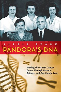 portada Pandora's Dna: Tracing the Breast Cancer Genes Through History, Science, and one Family Tree (in English)