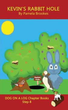 portada Kevin's Rabbit Hole Chapter Book: Systematic Decodable Books Help Developing Readers, Including Those With Dyslexia, Learn to Read With Phonics (Dog on a log Chapter Books) 