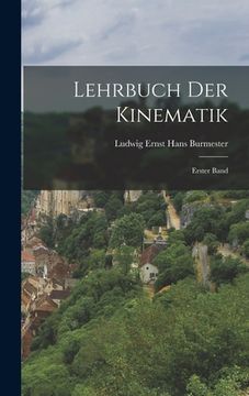 portada Lehrbuch der Kinematik: Erster Band (en Alemán)