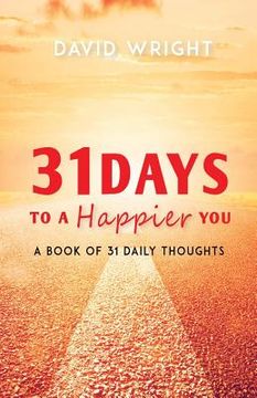 portada 31 Days to a Happier You: A Book of 31 Daily Thoughts