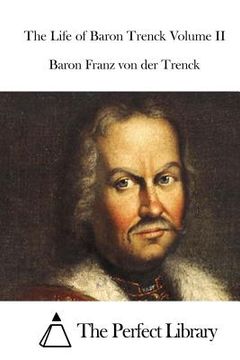 portada The Life of Baron Trenck Volume II (en Inglés)