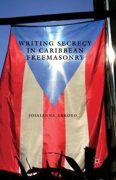 portada Writing Secrecy in Caribbean Freemasonry (en Inglés)