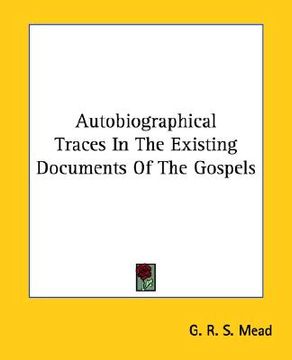 portada autobiographical traces in the existing documents of the gospels (in English)