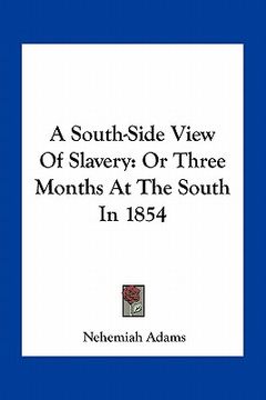 portada a south-side view of slavery: or three months at the south in 1854