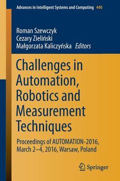 portada Challenges in Automation, Robotics and Measurement Techniques: Proceedings of Automation-2016, March 2-4, 2016, Warsaw, Poland (in English)
