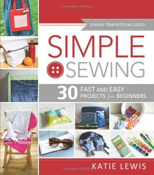 portada Simple Sewing: 30 Fast and Easy Projects for Beginners (in English)