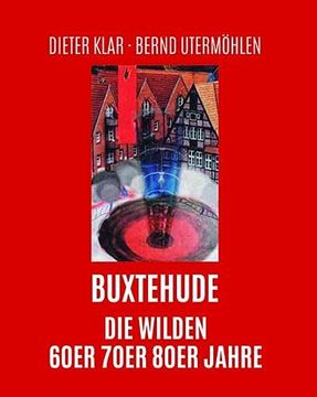 portada Buxtehude: Die Wilden 60Er, 70Er, 80Er Jahre (en Alemán)