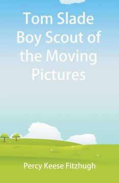 portada Tom Slade boy Scout of the Moving Pictures (in English)