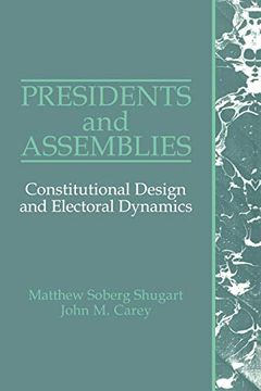 portada Presidents and Assemblies: Constitutional Design and Electoral Dynamics (in English)