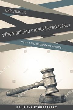 portada When Politics Meets Bureaucracy: Rules, Norms, Conformity and Cheating (in English)