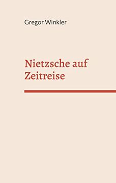 portada Nietzsche auf Zeitreise: Begegnungen im Übermenschlichen (en Alemán)