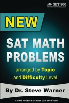 portada New SAT Math Problems arranged by Topic and Difficulty Level: For the Revised SAT March 2016 and Beyond (Get 800: Choose Your College)