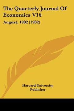 portada the quarterly journal of economics v16: august, 1902 (1902) (en Inglés)
