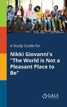 portada A Study Guide for Nikki Giovanni's "The World is Not a Pleasant Place to Be" (en Inglés)