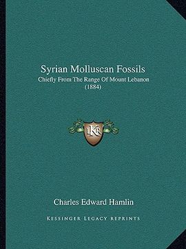 portada syrian molluscan fossils: chiefly from the range of mount lebanon (1884) (en Inglés)