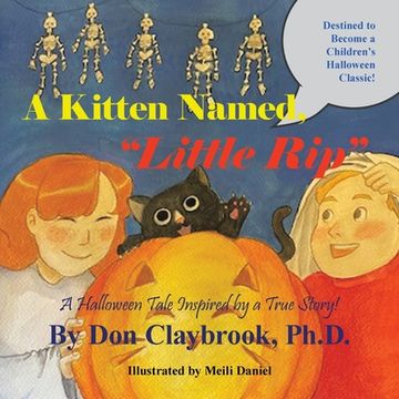 portada A Kitten Named, "Little Rip": A Halloween Tale Inspired by a True Story! (en Inglés)