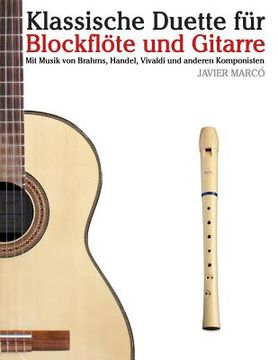 portada Klassische Duette Für Blockflöte Und Gitarre: Blockflöte Für Anfänger. Mit Musik Von Brahms, Handel, Vivaldi Und Anderen Komponisten (in German)