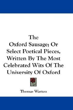 portada the oxford sausage; or select poetical pieces, written by the most celebrated wits of the university of oxford