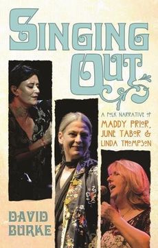 portada Singing Out: A Folk Narrative of Maddy Prior, June Tabor and Linda Thompson (en Inglés)
