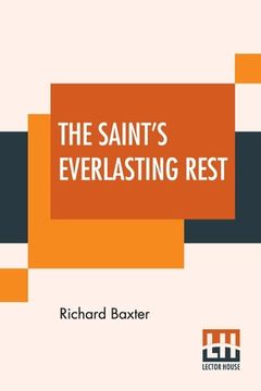 portada The Saint's Everlasting Rest: Or, A Treatise Of The Blessed State Of The Saints In Their Enjoyment Of God In Heaven. Abridged By Benjamin Fawcett. M (en Inglés)