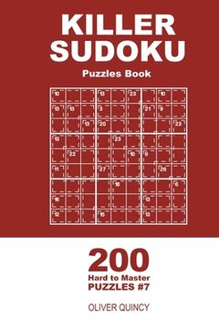 portada Killer Sudoku - 200 Hard to Master Puzzles 9x9 (Volume 7) (en Inglés)