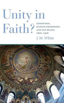 portada Unity in Faith?  Edinoverie, Russian Orthodoxy, and old Belief, 1800-1918