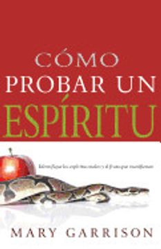 portada Cómo Probar un Espíritu: Identifique los Espíritus Malos y el Fruto que Manifiestan (in Spanish)