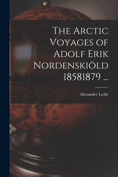 portada The Arctic Voyages of Adolf Erik Nordenskiöld 18581879 ... (in English)