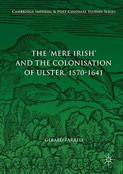 portada The 'mere Irish' and the Colonisation of Ulster, 1570-1641 (Cambridge Imperial and Post-Colonial Studies Series) (en Inglés)