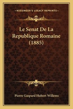 portada Le Senat De La Republique Romaine (1885)