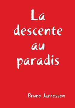 portada La descente au paradis (en Francés)