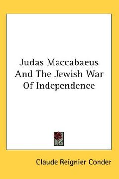portada judas maccabaeus and the jewish war of independence (en Inglés)