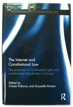 portada The Internet and Constitutional Law: The Protection of Fundamental Rights and Constitutional Adjudication in Europe (Routledge Research Into Constitutional Law) (en Inglés)