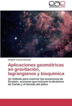 portada aplicaciones geom tricas en gravitaci n, lagrangianos y bioqu mica (in Spanish)