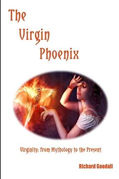 portada The Virgin Phoenix: Virginity - From Mythology to the Present (en Inglés)