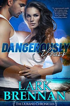 portada Dangerously Yours: The Durand Chronicles - Book one 