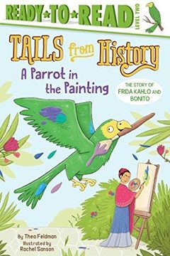 portada A Parrot in the Painting: The Story of Frida Kahlo and Bonito (Paperback) (en Inglés)