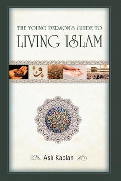 portada The Young Person's Guide to Living Islam (en Inglés)