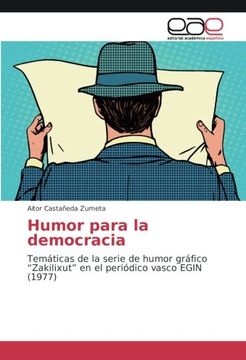 portada Humor para la democracia: Temáticas de la serie de humor gráfico "Zakilixut" en el periódico vasco EGIN (1977)