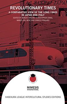 portada Revolutionary Times: A Comparative View of the Long 1960s in Japan and Italy (en Inglés)
